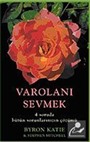 Varolanı Sevmek