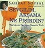 Sevgilim, Akşama Ne Pişirdin?