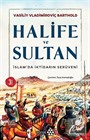 Halife ve Sultan İslamda İktidarın Serüveni
