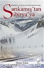 Sarıkamış'tan Sibirya'ya / Birinci Dünya Savaşı Anıları