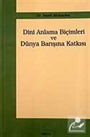 Dini Anlama Biçimleri ve Dünya Barışına Katkısı
