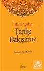 İslami Açıdan Tarihe Bakışımız